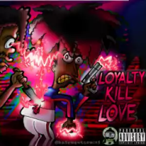 Loyalty Kill BY 9lokknine